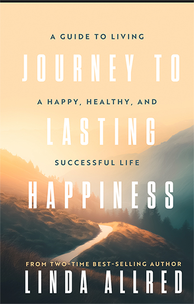 Journey to Lasting Happiness by Linda Allred